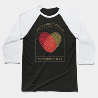 Christian Apparel - Love is patient and kind - 1 Corinthians 13:4 Baseball T-Shirt